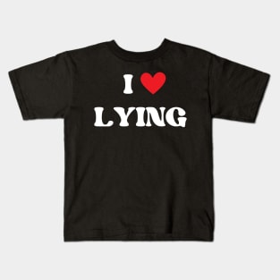 i love lying Kids T-Shirt